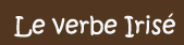 le verbe irise
